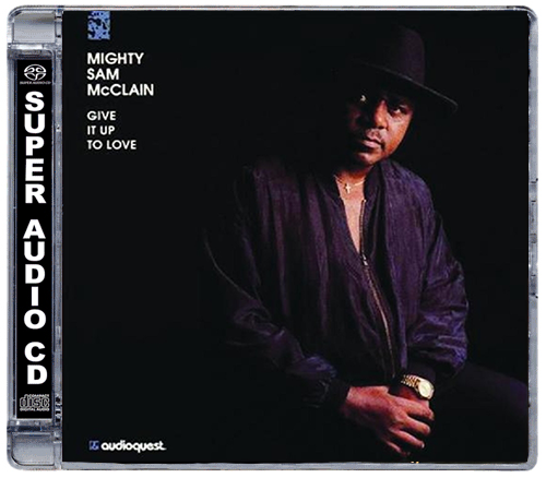 Mighty Sam McClain – Give It Up To Love