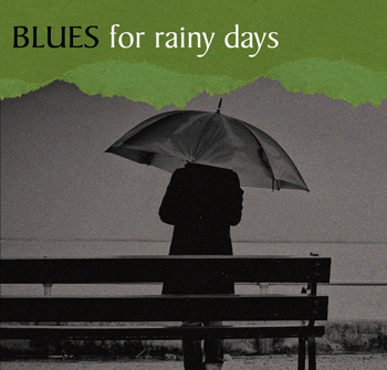 BLUES for rainy days