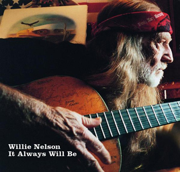 Willie Nelson - It Always Will Be