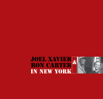 Joel Xavier & Ron Carter In New York