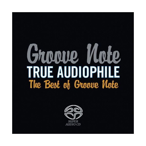 True Audiophile The Best Of Groove Note (Volume 1) Hybrid Multi-Channel & Stereo SACD